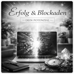 Erfolg & Blockaden – Dein Potenzial